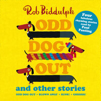 Odd Dog Out and Other Stories - Rob Biddulph