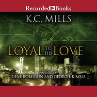 Loyal to His Love - K.C. Mills, K. Charelle
