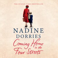 Coming Home to the Four Streets - Nadine Dorries
