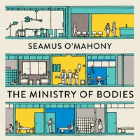 The Ministry of Bodies: Life and Death in a Modern Hospital - Seamus O'Mahony