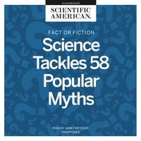 Fact or Fiction: Science Tackles 58 Popular Myths - Scientific American