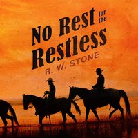 No Rest for the Restless - R. W. Stone