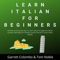 Learn Italian For Beginners - Tom Noble, Garrett Colombo