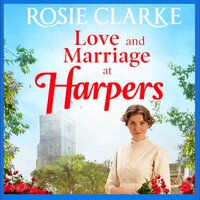 Love and Marriage at Harpers: A heartwarming saga from bestseller Rosie Clarke - Rosie Clarke