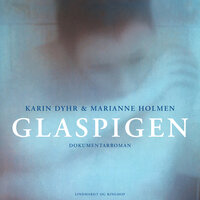 Glaspigen - Karin Dyhr, Marianne Holmen
