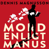 Mord enligt manus - Dennis Magnusson