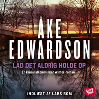 Lad det aldrig holde op - Åke Edwardson
