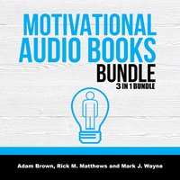 Motivational Audio Books Bundle: 3 in 1 Bundle, Motivation Manifesto, Motivation, Posture - Adam Brown, Rick M. Matthews and Mark J. Wayne