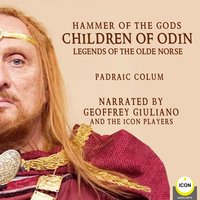Hammer of The Gods: Children of Odin, Legends of The Old Norse - Padraic Colum