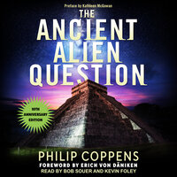 Ancient Alien Question, 10th Anniversary Edition - Philip Coppens