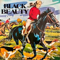 Black Beauty, Folge 1: Die Jagd - Christa Bohlmann, Anna Sewell