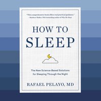 How to Sleep: The New Science-Based Solutions for Sleeping Through the Night - Rafael Pelayo