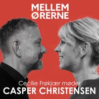 Mellem ørerne 70 - Cecilie Frøkjær møder Casper Christensen - Cecilie Frøkjær