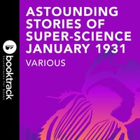 Astounding Stories of Super-Science January 1931: Booktrack Edition - Murray Leinster, Hal K. Wells, Sewell Peaslea Wright, H. Thompson Rich, C. D. Willard, Charles W. Diffin