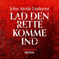 Lad den rette komme ind - John Ajvide Lindqvist