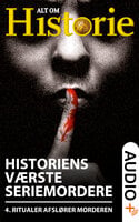 Historiens værste seriemordere 4: Ritualer afslører morderen - Anders Ryehauge, Alt Om Historie, Gorm Palmgren, Ebbe Rasch