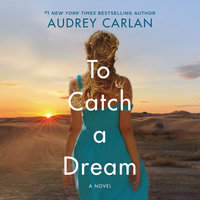 To Catch a Dream - Audrey Carlan