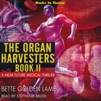 The Organ Harvesters Book II (The Organ Harvesters, Book 2) - Bette Golden Lamb