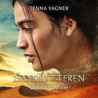 Sandrytteren #1: Ørkendrømme - Tenna Vagner
