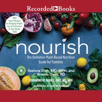 Nourish: The Definitive Plant-Based Nutrition Guide for Families--With Tips  Recipes for Bringing Health, Joy,  Connection to Your Dinner Table - Brenda Davis, Reshma Shah
