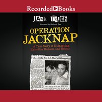Operation Jacknap: A True Story of Kidnapping, Extortion, Ransom, and Rescue - Jack Teich
