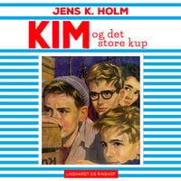 Kim og det store kup - Jens K. Holm