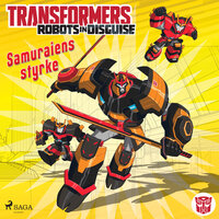 Transformers - Robots in Disguise - Samuraiens styrke - John Sazaklis, Steve Foxe
