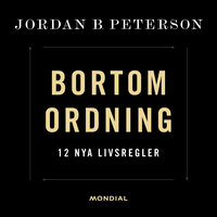 Bortom ordning : 12 nya livsregler - Jordan B. Peterson