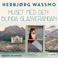 Huset med den blinda glasverandan - Herbjørg Wassmo