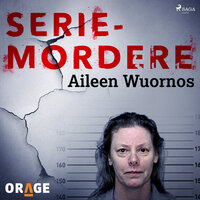 Seriemordere - Aileen Wuornos - Orage