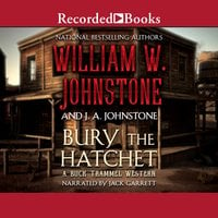 Bury the Hatchet - J.A. Johnstone, William W. Johnstone