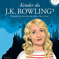 Kender du J.K. Rowling?: Historien om kvinden, der skabte Harry Potter - Christian Mohr Boisen