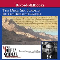 The Dead Sea Scrolls: The Truth Behind the Mystique - Lawrence Schiffman