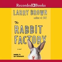The Rabbit Factory - Larry Brown