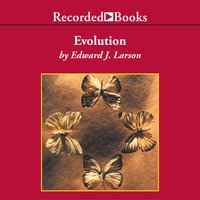 Evolution: The Remarkable History of a Scientific Theory - Edward J. Larson