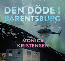 Den döde i Barentsburg - Monica Kristensen