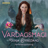 Vardagsmagi – Magi börjar med dig - Tanja Dyredand