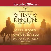 Die with the Outlaws - J.A. Johnstone, William W. Johnstone