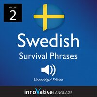 Learn Swedish: Swedish Survival Phrases, Volume 2: Lessons 31-60 - Innovative Language Learning