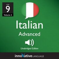 Learn Italian - Level 9: Advanced Italian, Volume 2: Lessons 1-25 - Innovative Language Learning