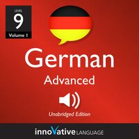 Learn German - Level 9: Advanced German: Volume 1: Lessons 1-25 - Innovative Language Learning