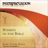 Women in the Bible: Interpretation: Resources for the Use of Scripture in the Church - Jaime Clark-Soles