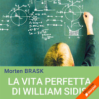 La vita perfetta di William Sidis - Morten Brask