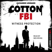 Cotton FBI - NYC Crime Series, Episode 4: Witness Protection - Alexander Lohmann
