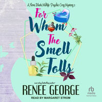 For Whom the Smell Tolls - Renee George
