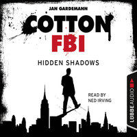 Cotton FBI - NYC Crime Series, Episode 3: Hidden Shadows - Jan Gardemann