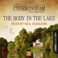 The Body in the Lake - Cherringham - A Cosy Crime Series: Mystery Shorts 7 (Unabridged) - Matthew Costello, Neil Richards