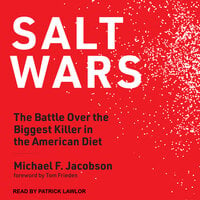 Salt Wars: The Battle Over the Biggest Killer in the American Diet - Michael F. Jacobson