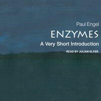 Enzymes: A Very Short Introduction - Paul Engel