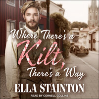 Where There's a Kilt, There's a Way - Ella Stainton